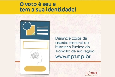 MPT lança campanha de combate ao assédio eleitoral
