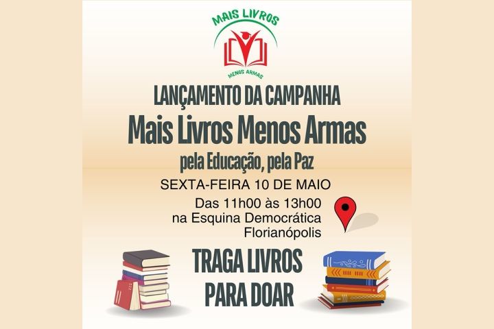 Lançamento da campanha “Mais livros, menos armas” acontece nesta sexta-feira (10)
