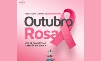 Outubro Rosa: SEEF alerta para a importância da prevenção do câncer de mama
