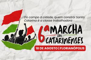 6ª Marcha dos Catarinenses defenderá um novo projeto para Santa Catarina