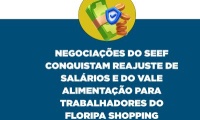 SEEF garante reajuste de salÃ¡rios e vale-alimentaÃ§Ã£o para trabalhadores do Floripa Shopping